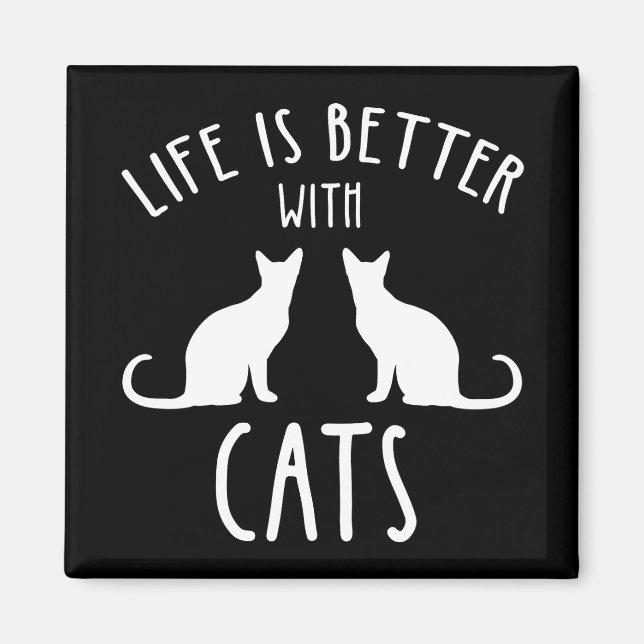 Life Is Better With Cats Magnet (Front)
