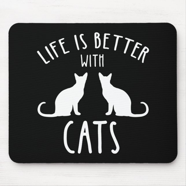 Life Is Better With Cats Mouse Pad (Front)