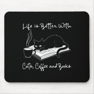 Life Is Better With Cats Mouse Pad