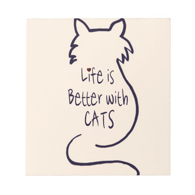 Life is Better with Cats Notepad (Front)