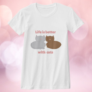 Life is Better with Cats Pink T-Shirt