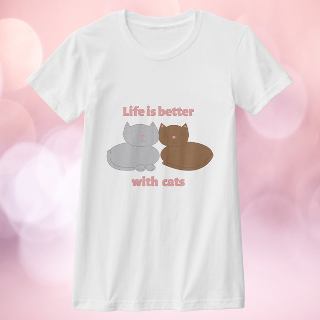 Life is Better with Cats Pink T-Shirt (A shirt with a gray cat and a brown cat with the text Life is better with cats.)