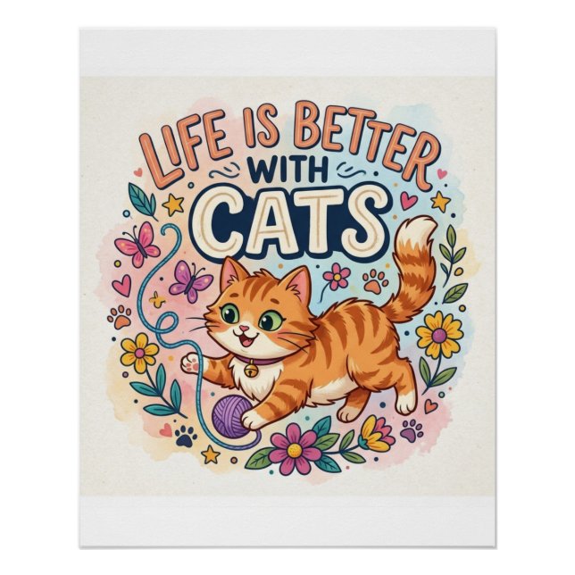  Life is Better With Cats Watercolor Illustration Poster (Front)