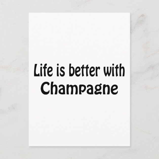 Life Is Better With Champagne Postcard (Front)