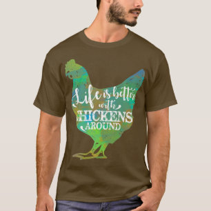 Life is Better With Chicken Lover Farmer  T-Shirt