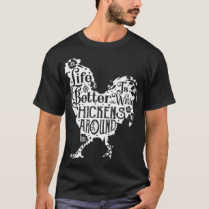 Life is Better With Chickens Animal Pet Farmer T-Shirt