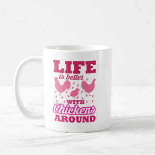 Life Is Better with Chickens Around, Pink Coffee Mug