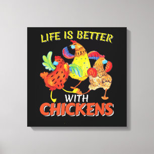 Life is Better with Chickens Canvas Print