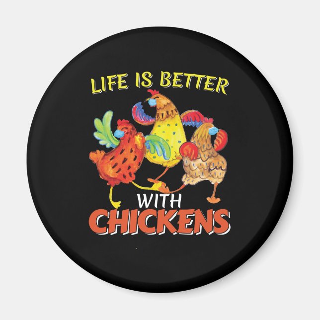 Life is Better with Chickens Magnet (Front)