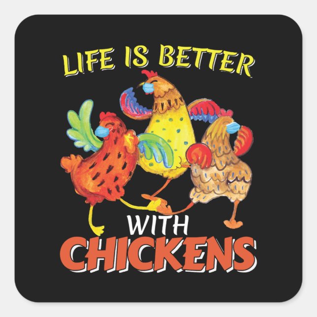 Life is Better with Chickens Square Sticker (Front)
