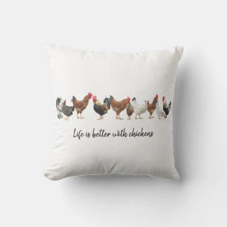 Life Is Better WIth Chickens Throw Pillow