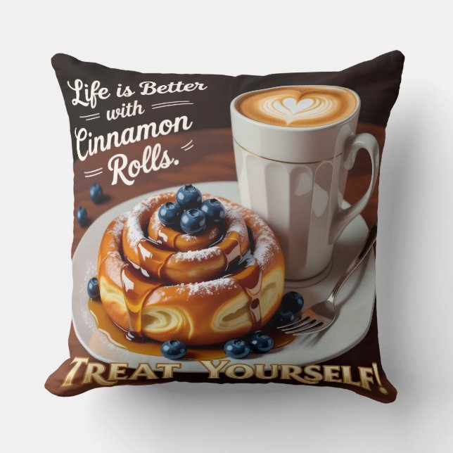 Life is better with cinnamon Cake treat yourself  Cushion (Front)