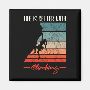 Life Is Better With Climbing  Magnet