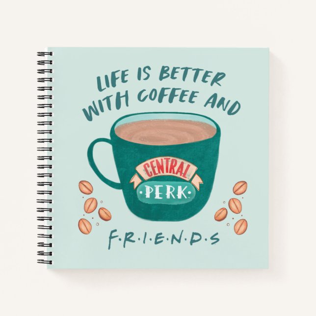 Life is Better with Coffee and FRIENDS™ Notebook (Front)