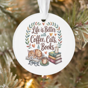 Life Is Better with Coffee Cats Books Ornament