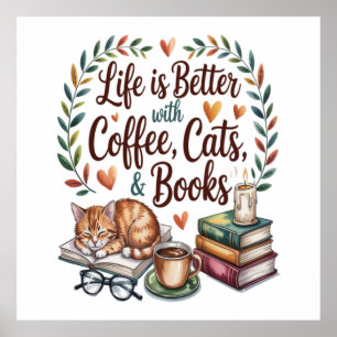 Life Is Better with Coffee Cats Books Poster