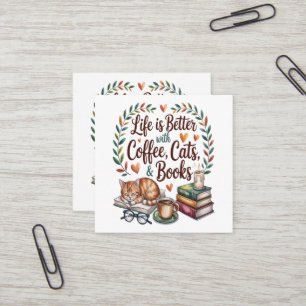 Life Is Better with Coffee Cats Books Square Business Card