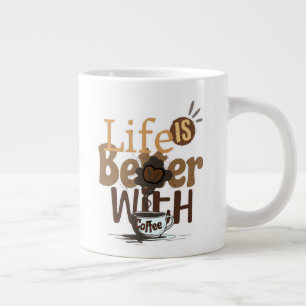 Life is Better With COFFEE Large Coffee Mug