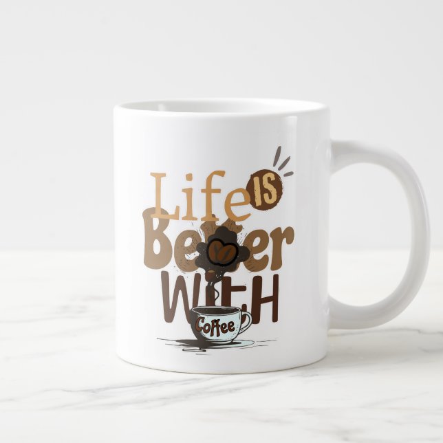 Life is Better With COFFEE Large Coffee Mug (Right)