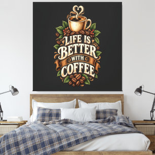 Life Is Better With Coffee Vintage Coffee Lover Canvas Print