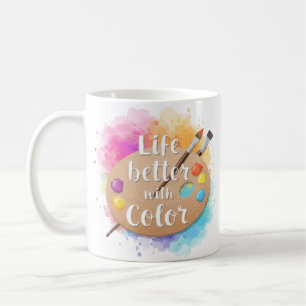 Life Is Better with Colour – Watercolor Artist Mug