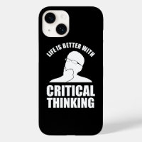 Life Is Better With Critical Thinking
