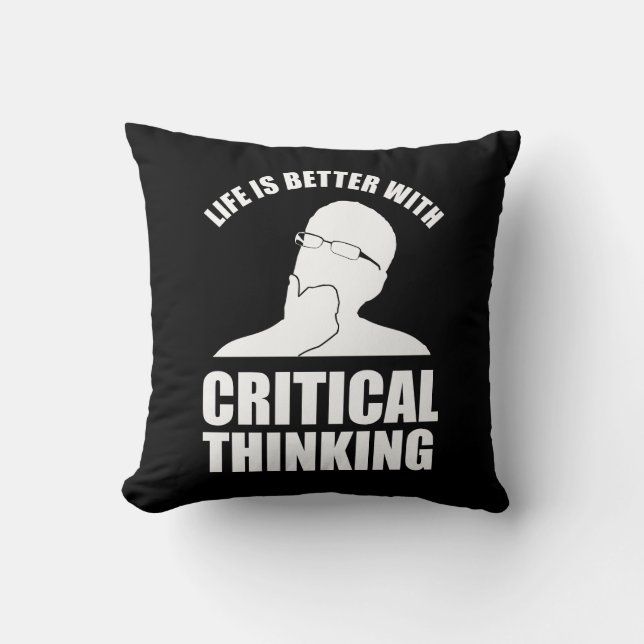 Life Is Better With Critical Thinking Cushion (Front)