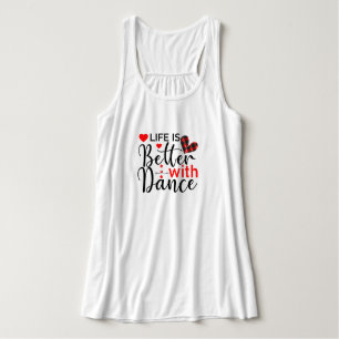 "Life is Better with Dance" Quote Singlet