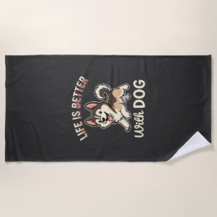 Life Is Better With Dog Cartoon Beach Towel