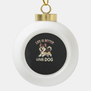 Life Is Better With Dog Cartoon Ceramic Ball Christmas Ornament