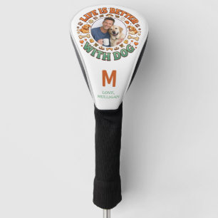 Life Is Better With Dog   Father’s Day Golf Head Cover