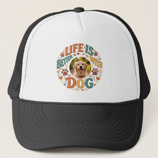 Life Is Better With Dog | Father’s Day Trucker Hat (Front)