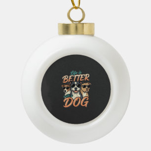 Life Is Better With Dog Vector Ceramic Ball Christmas Ornament