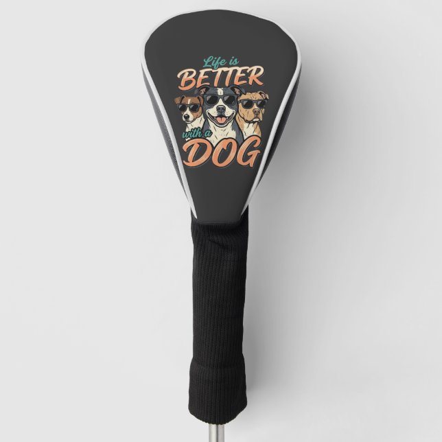 Life Is Better With Dog Vector Golf Head Cover (Front)