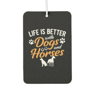 Life Is Better With Dogs And Horses Equestrian Far Car Air Freshener