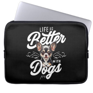 Life is Better with Dogs Chihuahua Laptop Sleeve