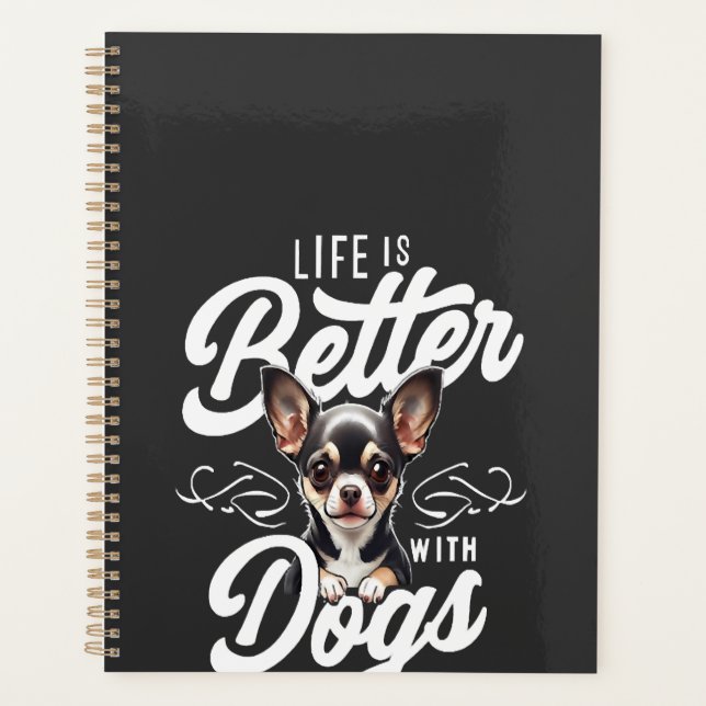 Life is Better with Dogs Chihuahua Planner (Front)