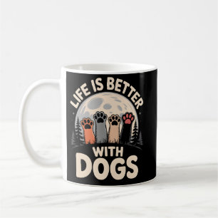 Life Is Better With Dogs Coffee Mug