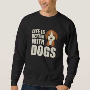 Life Is Better With Dogs Cute Beagle Dog Brown Sweatshirt
