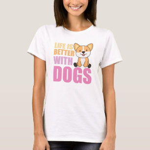 Life Is Better With Dogs Cute Labrador Dog T-Shirt