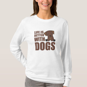 Life Is Better With Dogs Cute Labrador Dog T-Shirt