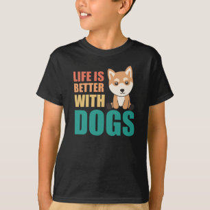 Life Is Better With Dogs Cute Shiba Inu Dog T-Shirt