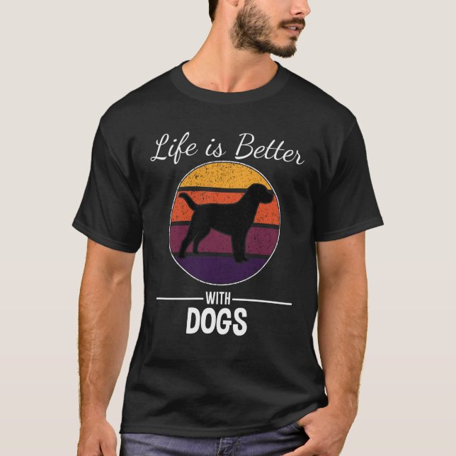Life is Better with Dogs for Dog Mum Dog Dad T-Shirt (Front)
