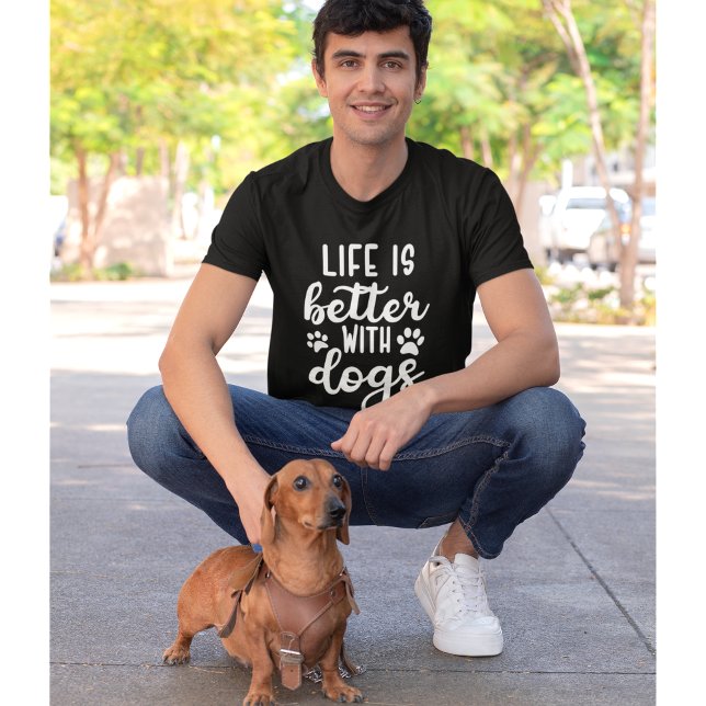 Life is Better with Dogs Funny Dog Lover T-Shirt (Creator Uploaded)