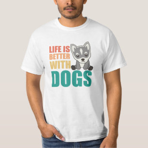 Life Is Better With Dogs Sweet Husky Dog Brown T-Shirt
