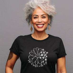 Life is Better with Dogs  T-Shirt