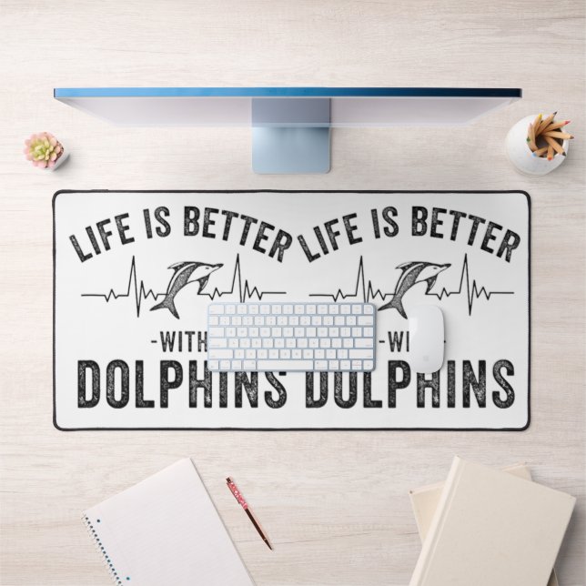 Life is Better with Dolphins cool hearbeat line An Desk Mat (Office 1)