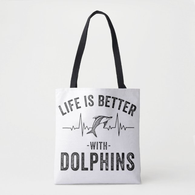 Life is Better with Dolphins cool hearbeat line An Tote Bag (Front)