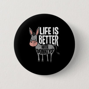 Life Is Better With Donkeys - Funny Donkey 6 Cm Round Badge