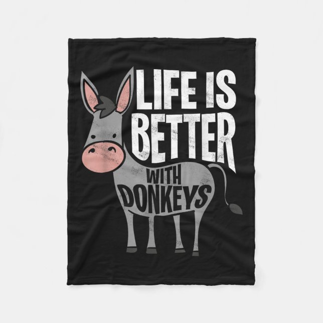 Life Is Better With Donkeys - Funny Donkey  Fleece Blanket (Front)